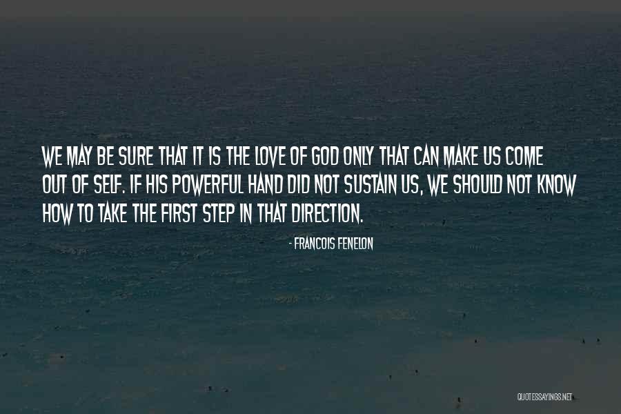 Direction Of Love Quotes By Francois Fenelon Direction Of Love Quotes By Francois Fenelon