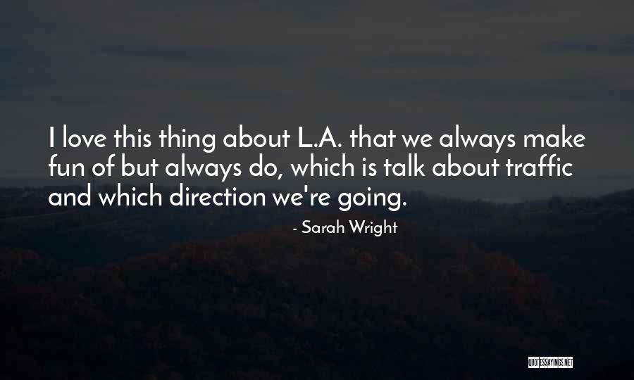 Direction Of Love Quotes By Sarah Wright Direction Of Love Quotes By Sarah Wright