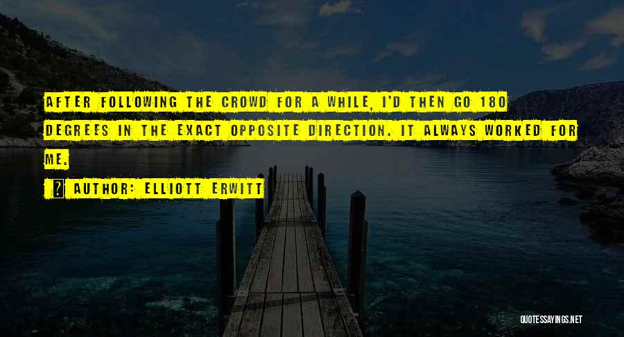Direction Quotes By Elliott Erwitt