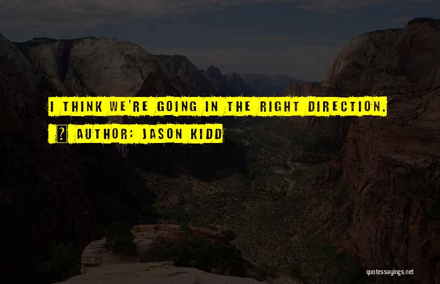 Direction Quotes By Jason Kidd
