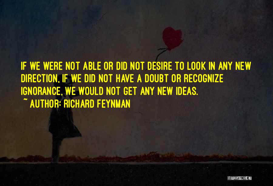 Direction Quotes By Richard Feynman Direction Quotes By Richard Feynman