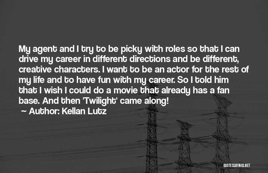 Directions In Life Quotes By Kellan Lutz