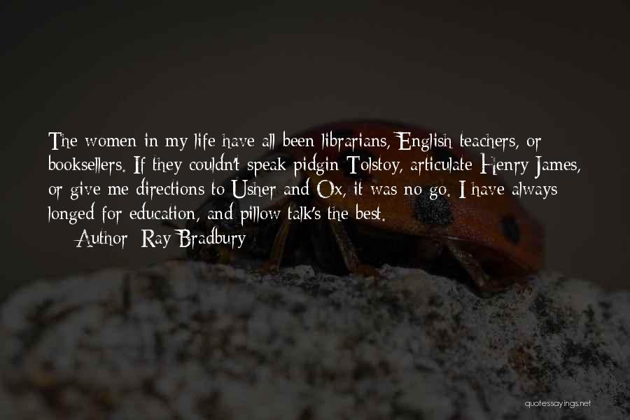 Directions In Life Quotes By Ray Bradbury
