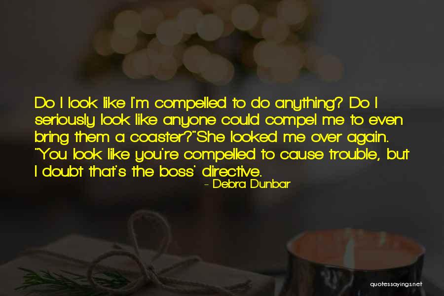 Directive Quotes By Debra Dunbar Directive Quotes By Debra Dunbar