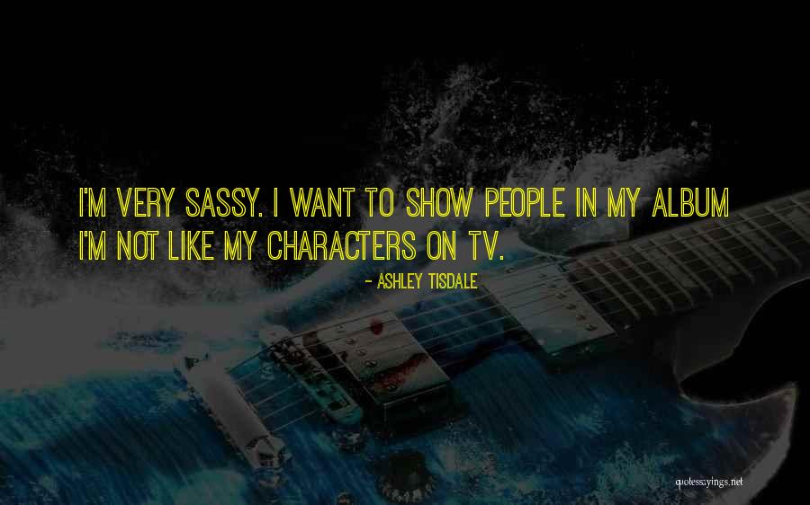 Directivos Diario Quotes By Ashley Tisdale Directivos Diario Quotes By Ashley Tisdale