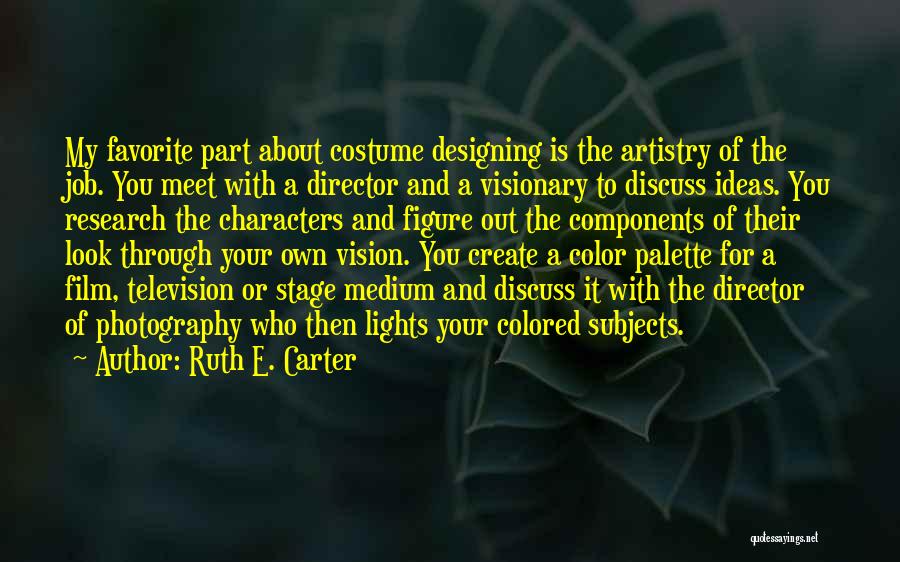 Director Of Photography Quotes By Ruth E. Carter