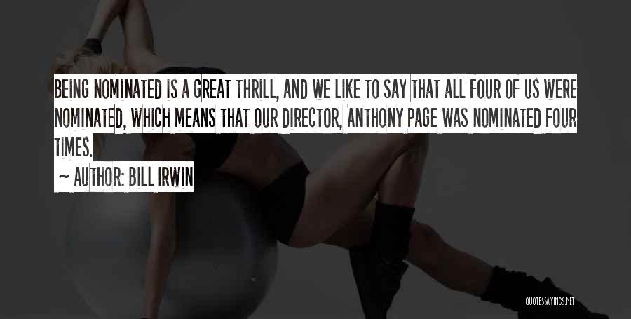 Director Quotes By Bill Irwin