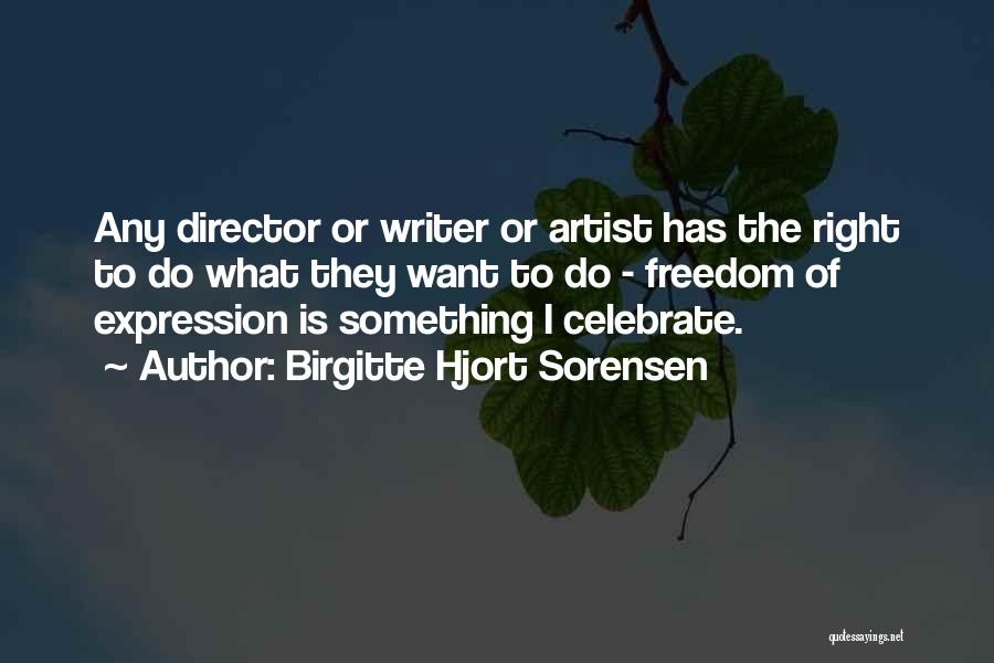 Director Quotes By Birgitte Hjort Sorensen