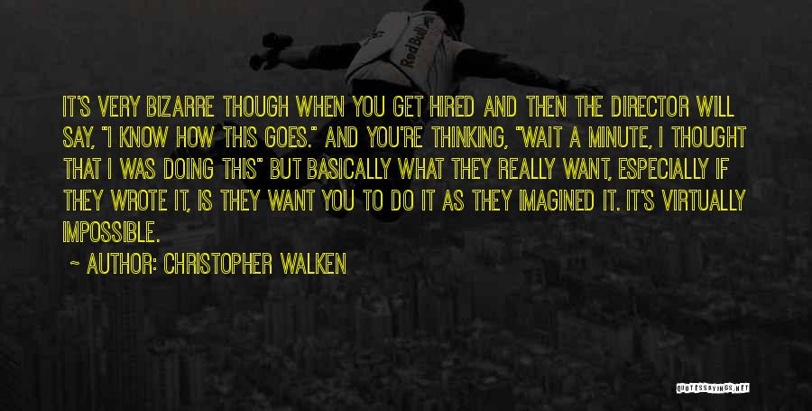 Director Quotes By Christopher Walken