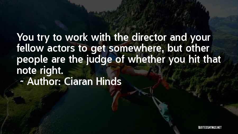 Director Quotes By Ciaran Hinds
