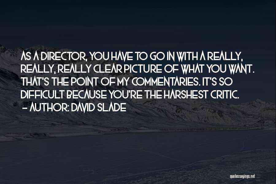 Director Quotes By David Slade