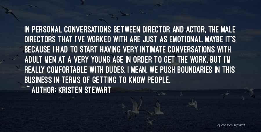 Director Quotes By Kristen Stewart