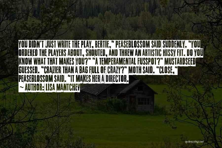 Director Quotes By Lisa Mantchev