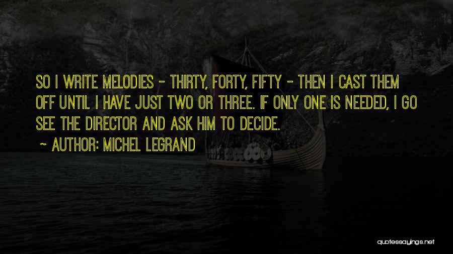 Director Quotes By Michel Legrand