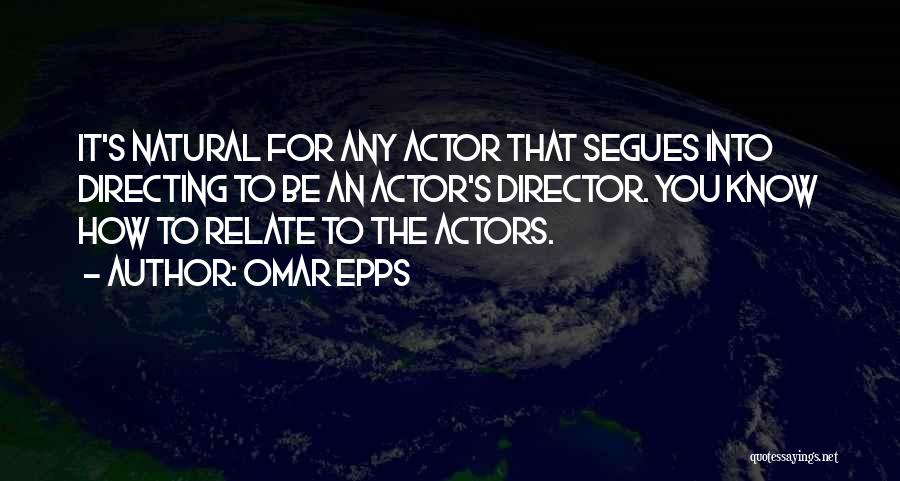 Director Quotes By Omar Epps