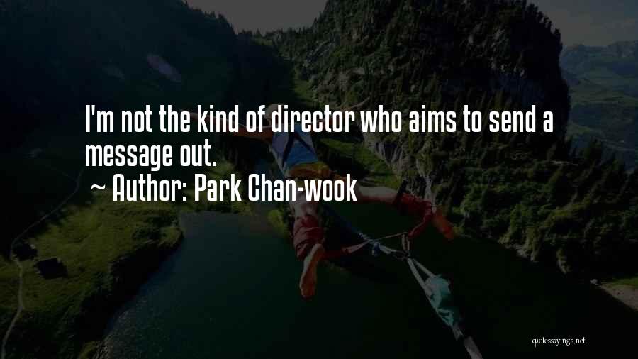 Director Quotes By Park Chan-wook