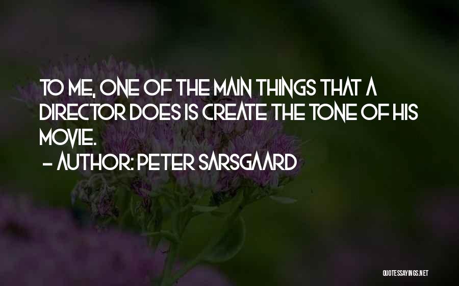 Director Quotes By Peter Sarsgaard