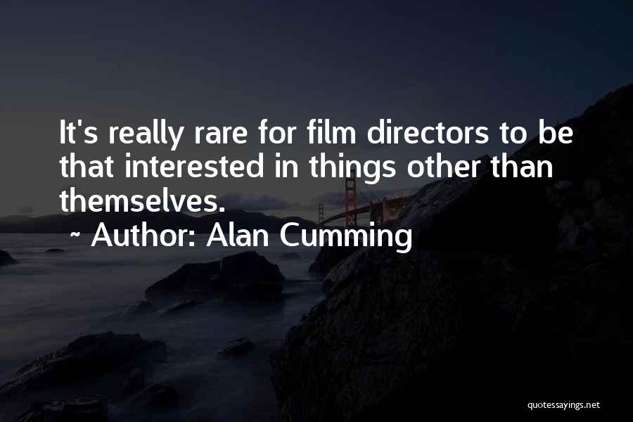 Directors Film Quotes By Alan Cumming