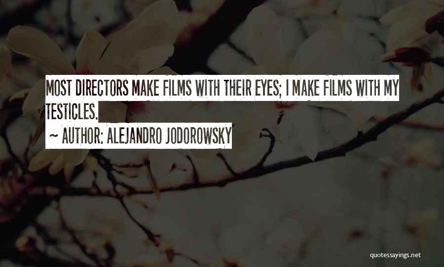 Directors Film Quotes By Alejandro Jodorowsky