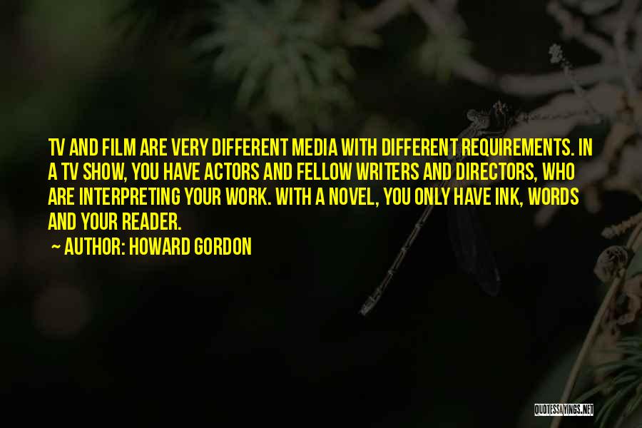 Directors Film Quotes By Howard Gordon