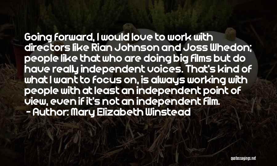 Directors Film Quotes By Mary Elizabeth Winstead