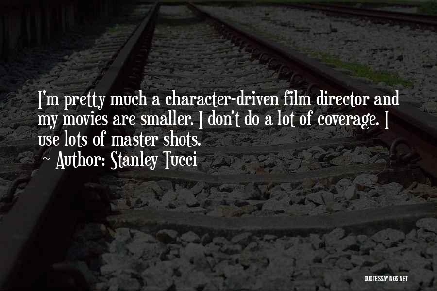 Directors Film Quotes By Stanley Tucci