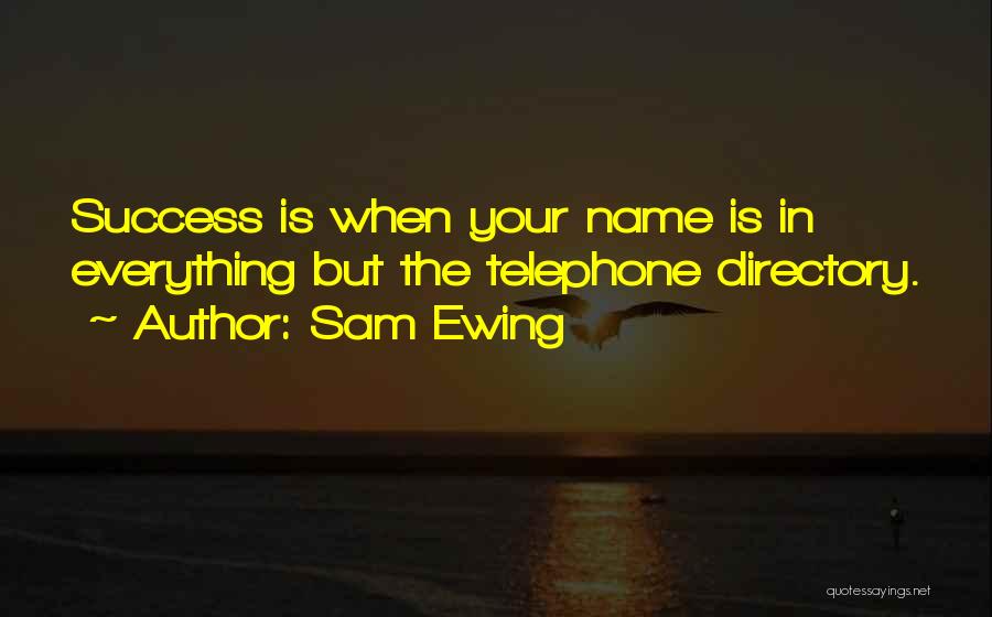 Directory Quotes By Sam Ewing