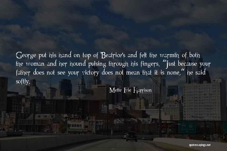Direita Ou Quotes By Mette Ivie Harrison Direita Ou Quotes By Mette Ivie Harrison