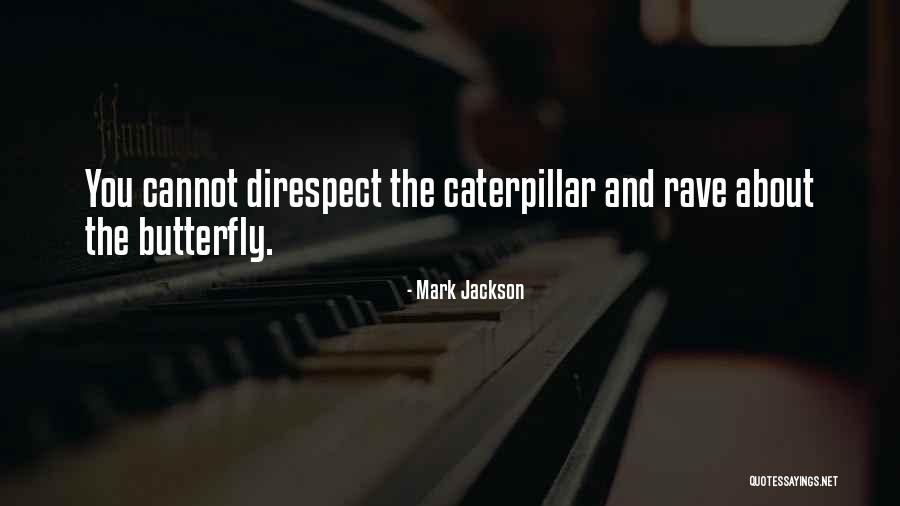 Direspect Quotes By Mark Jackson
