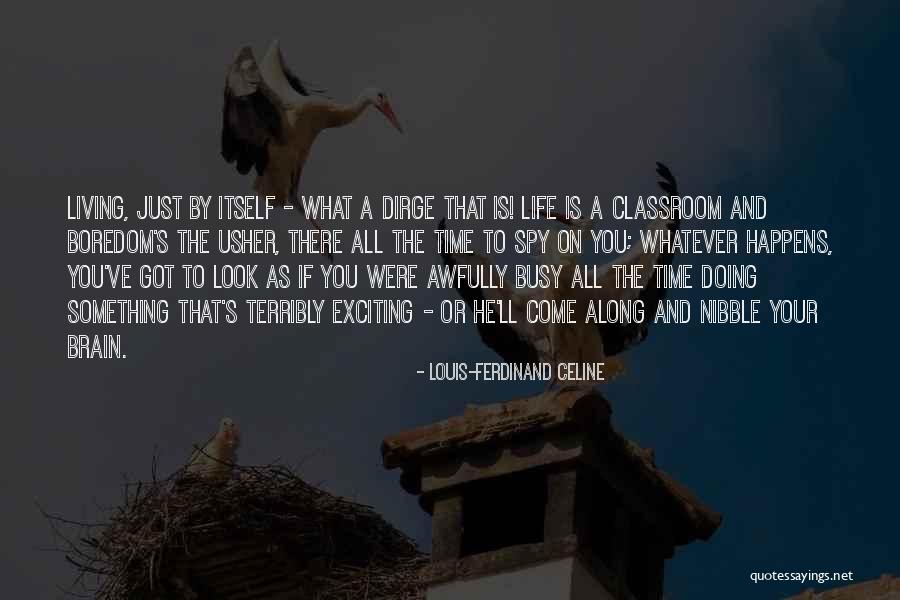 Dirge Quotes By Louis-Ferdinand Celine Dirge Quotes By Louis-Ferdinand Celine