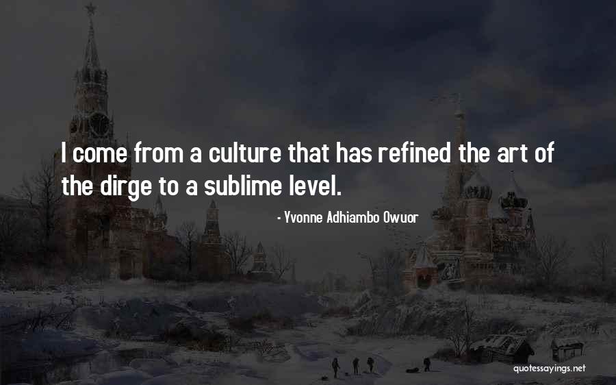 Dirge Quotes By Yvonne Adhiambo Owuor Dirge Quotes By Yvonne Adhiambo Owuor