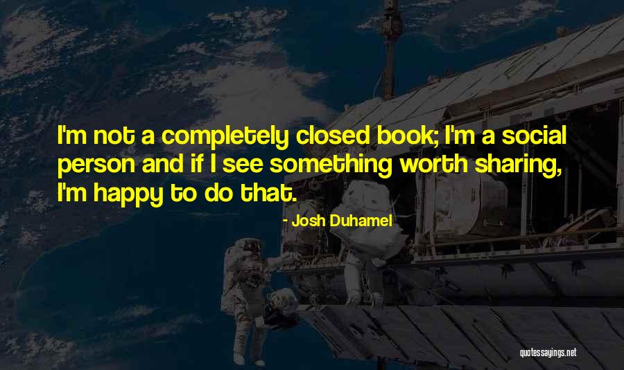 Diris Peru Quotes By Josh Duhamel Diris Peru Quotes By Josh Duhamel