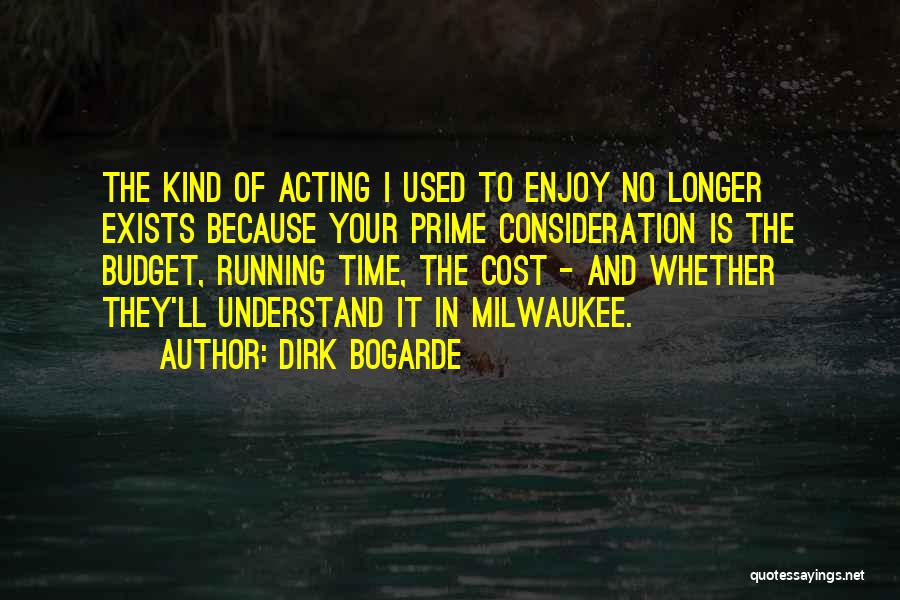 Dirk Bogarde Quotes 85421