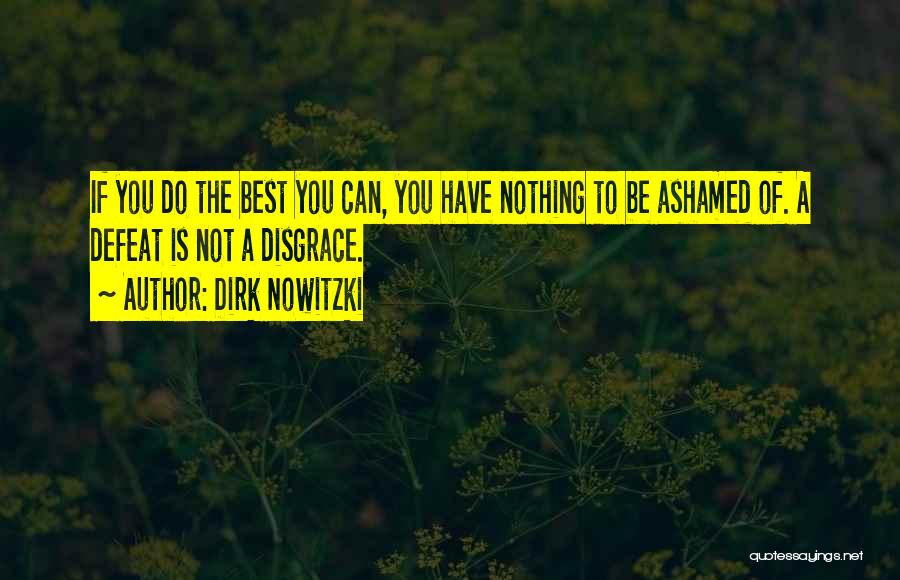 Dirk Nowitzki Best Quotes By Dirk Nowitzki