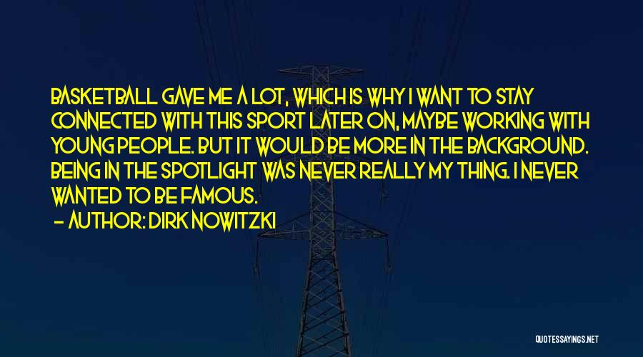 Dirk Nowitzki Best Quotes By Dirk Nowitzki