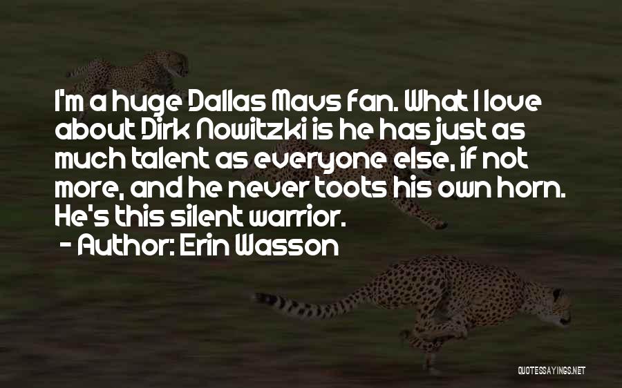 Dirk Nowitzki Best Quotes By Erin Wasson