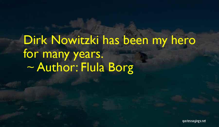 Dirk Nowitzki Best Quotes By Flula Borg