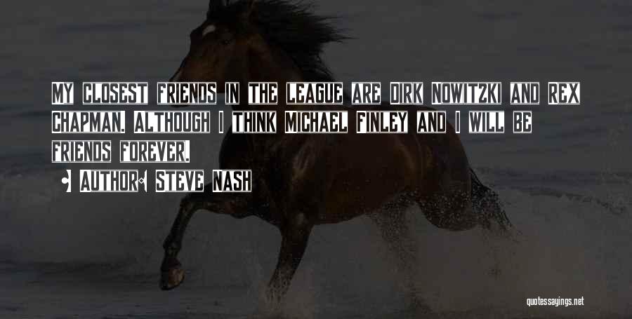 Dirk Nowitzki Best Quotes By Steve Nash