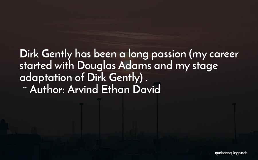 Dirk Quotes By Arvind Ethan David