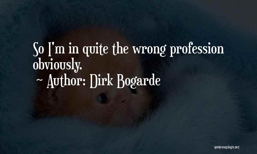Dirk Quotes By Dirk Bogarde
