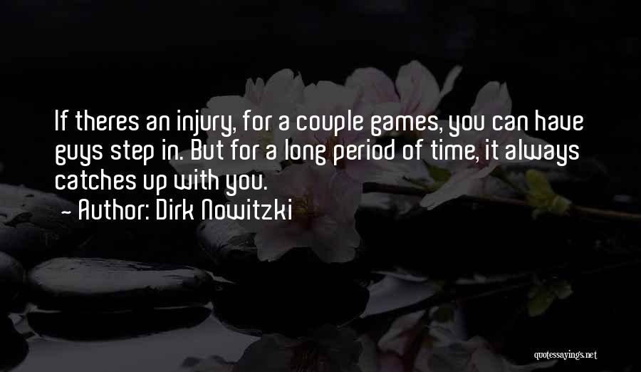 Dirk Quotes By Dirk Nowitzki