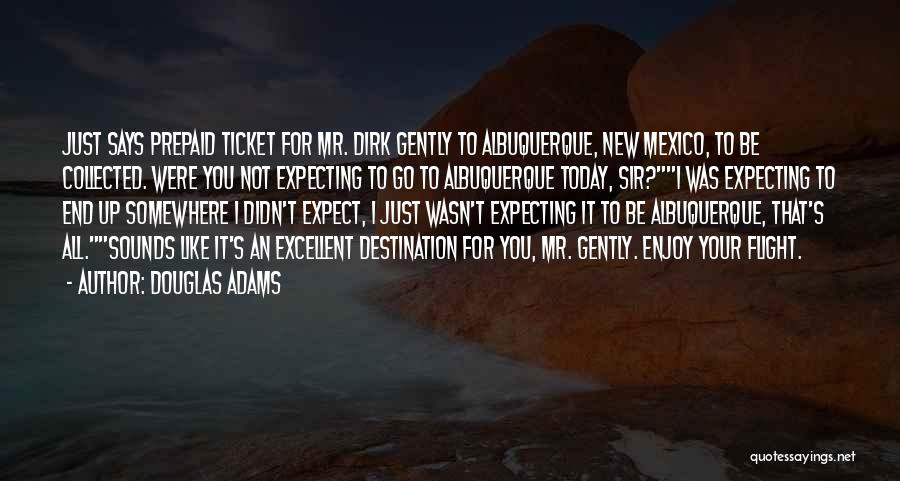 Dirk Quotes By Douglas Adams