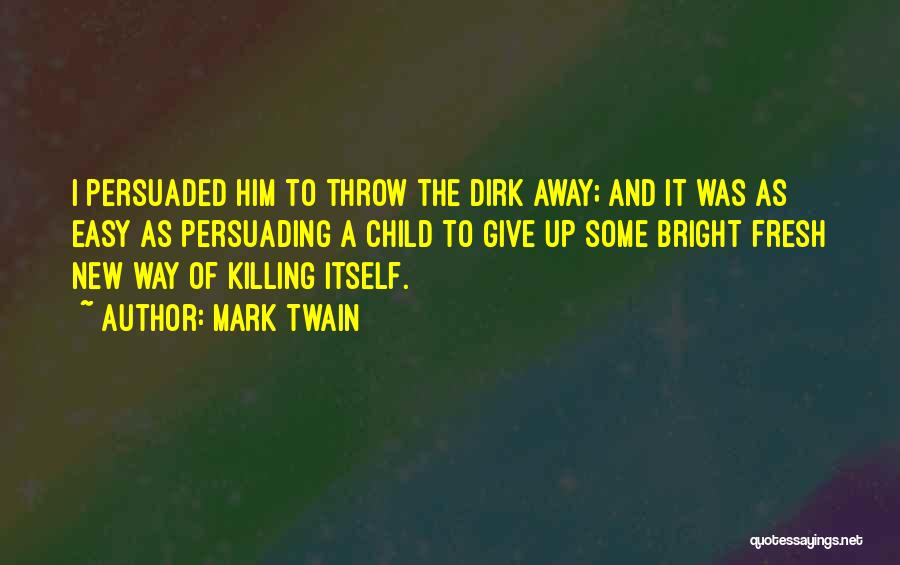 Dirk Quotes By Mark Twain