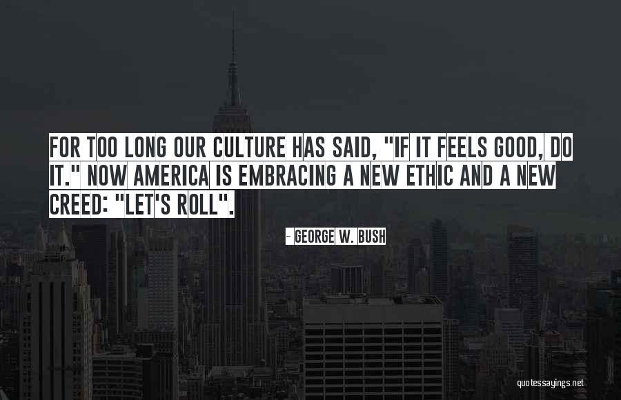 Dirlik Nedir Quotes By George W. Bush Dirlik Nedir Quotes By George W. Bush
