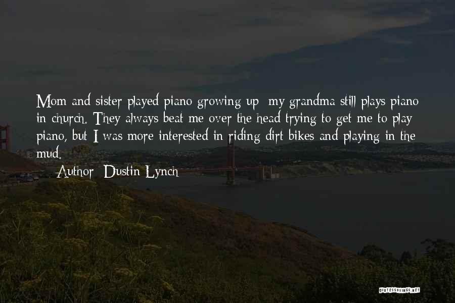 Dirt Bikes Quotes By Dustin Lynch