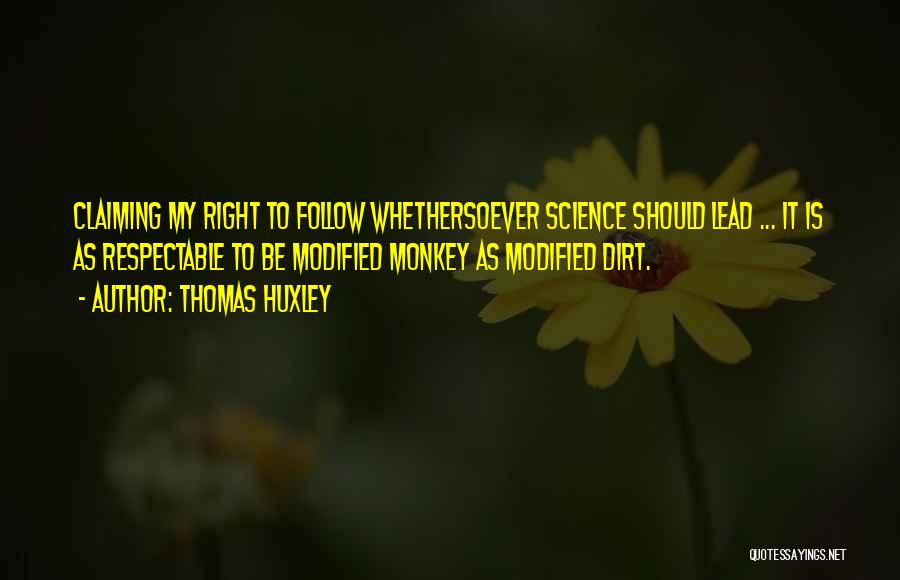 Dirt Modified Quotes By Thomas Huxley