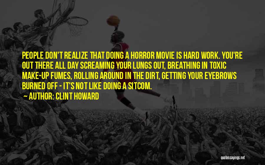 Dirt Quotes By Clint Howard