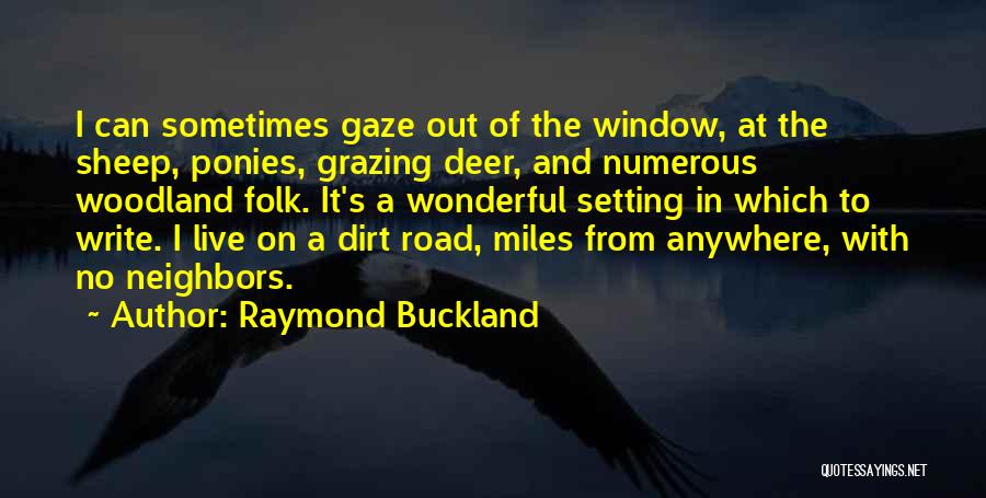 Dirt Quotes By Raymond Buckland