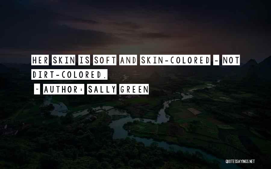 Dirt Quotes By Sally Green