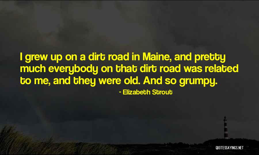 Dirt Related Quotes By Elizabeth Strout Dirt Related Quotes By Elizabeth Strout